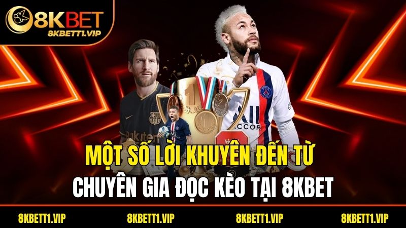 Một số lời khuyên đến từ chuyên gia đọc kèo tại 8kbet