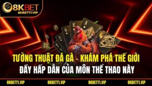 Tường thuật đá gà - Khám Phá Thế Giới Đầy Hấp Dẫn Của Môn Thể Thao Này